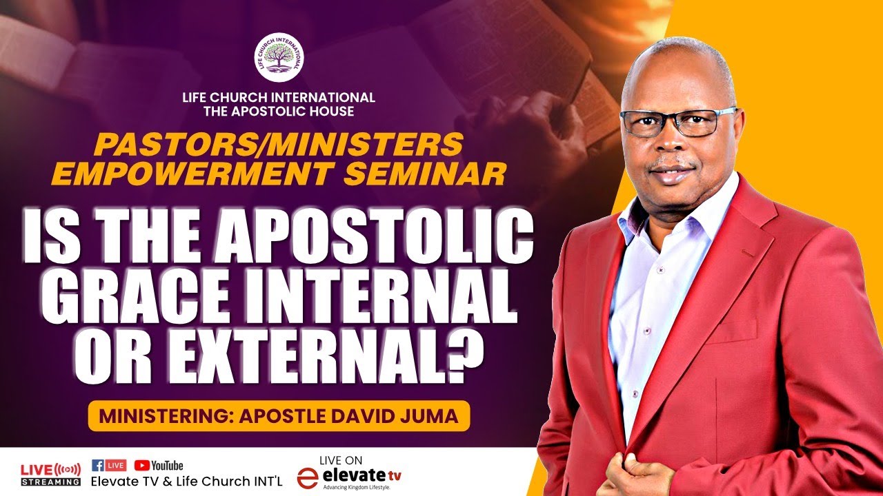 IS THE APOSTOLIC INTERNAL OR EXTERNAL? ll PASTORS & MINISTERS  EMPOWERMENT SEMINAR