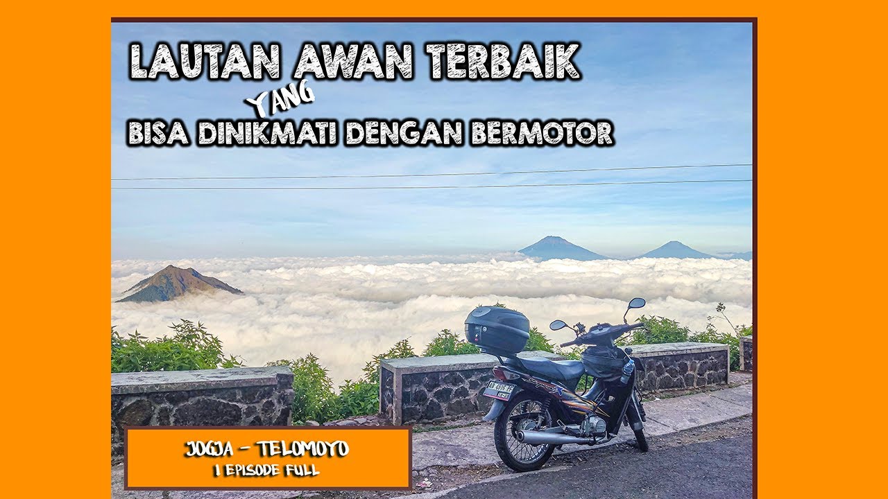 JOGJA - TELOMOYO - Supra X 100 | Lautan Awan terbaik | BREAK SEASON Full Episode