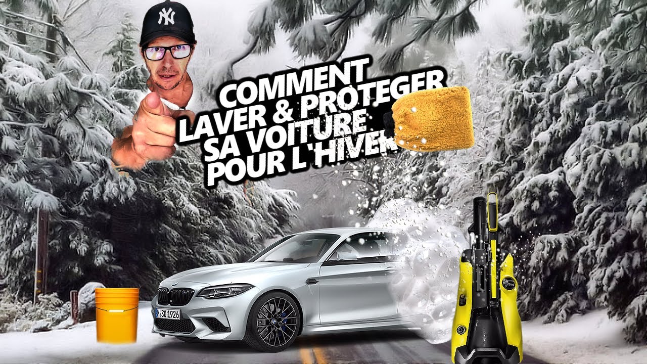 COMMENT LAVER & PROTEGER SA VOITURE POUR L'HIVER