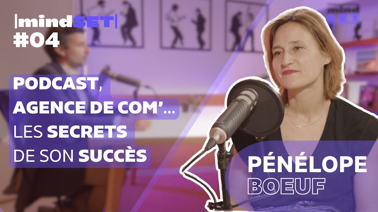 #04 Comment le Mindset de P&eacute;n&eacute;lope Boeuf lui a permis de vraiment sortir du regard des autres