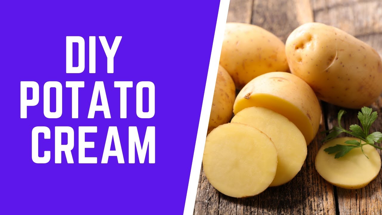 DIY Potato Cream For Skin Lightening Treatment [ Homemade Dark Spot Removal Cream]