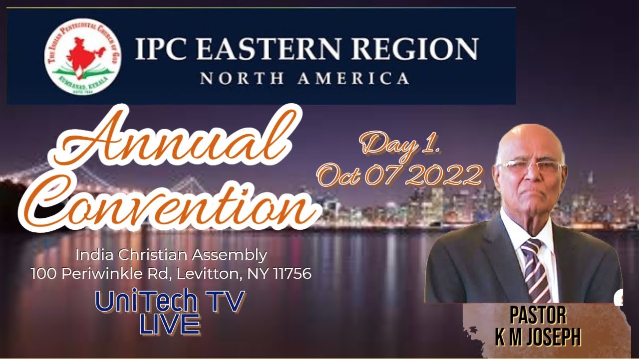 Pastor K M Joseph | ANNUAL CONVENTION 2022 | IPC EASTERN REGION,NORTH AMERICA | DAY 1 | ICA | LIVE