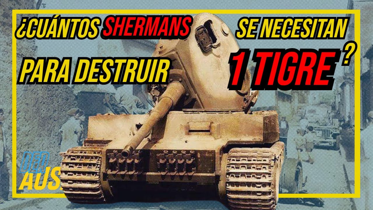 ¿Cuántos Shermans se necesitan para destruir un Tigre?
