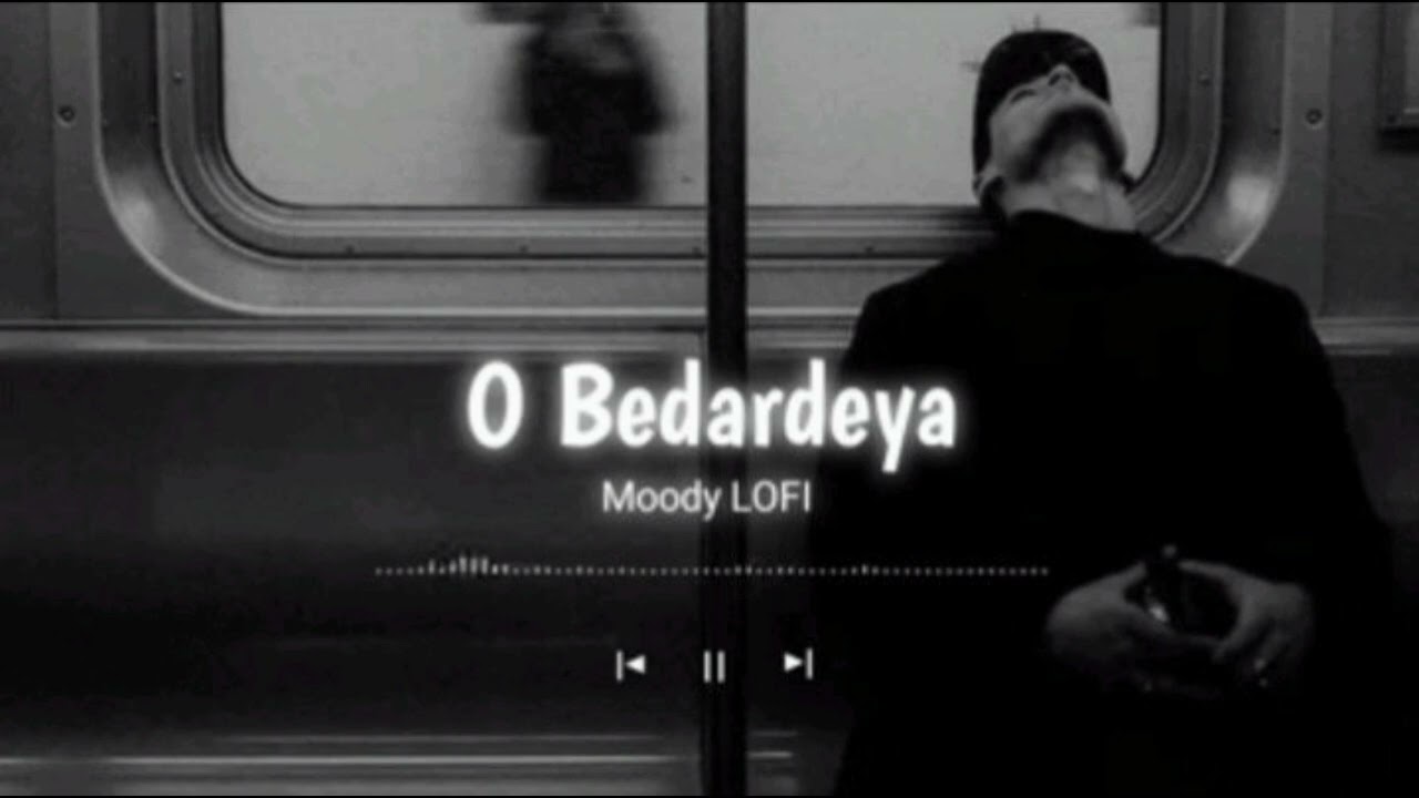 O Bedardeya 💔 | Moody Lofi | Feel The Pain | Late Night Vibes 🌙