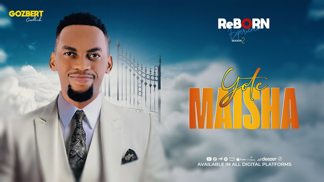 Goodluck Gozbert-Yote Maisha(Reborn Experience 2)