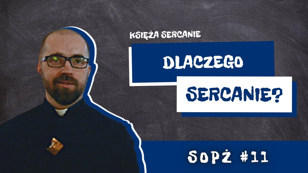 SOPŻ #11 Dlaczego sercanie - jak rozeznać powołanie i dlaczego wybiera się konkretny zakon?
