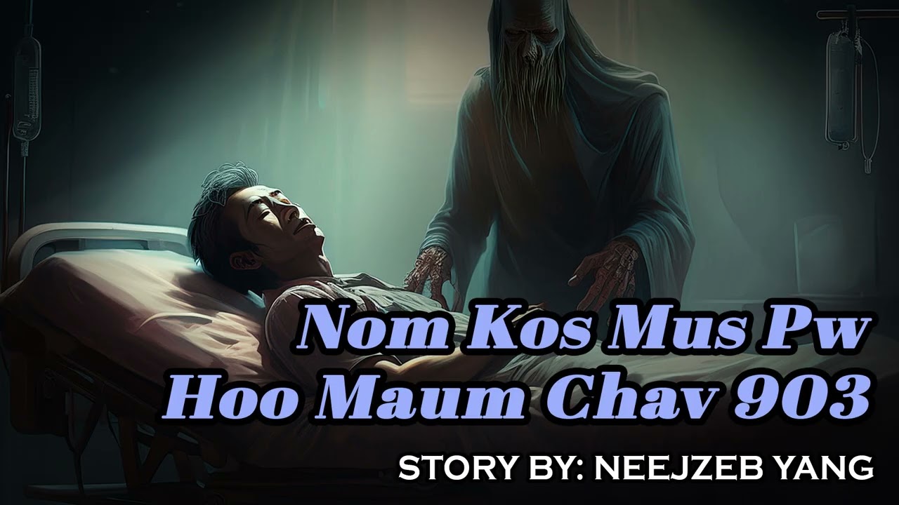 Neejzeb Yaj - Dab Neeg Hmoob - Nom Kos Mus Pw Hoo Maum Chav 903 [11.17.2025]