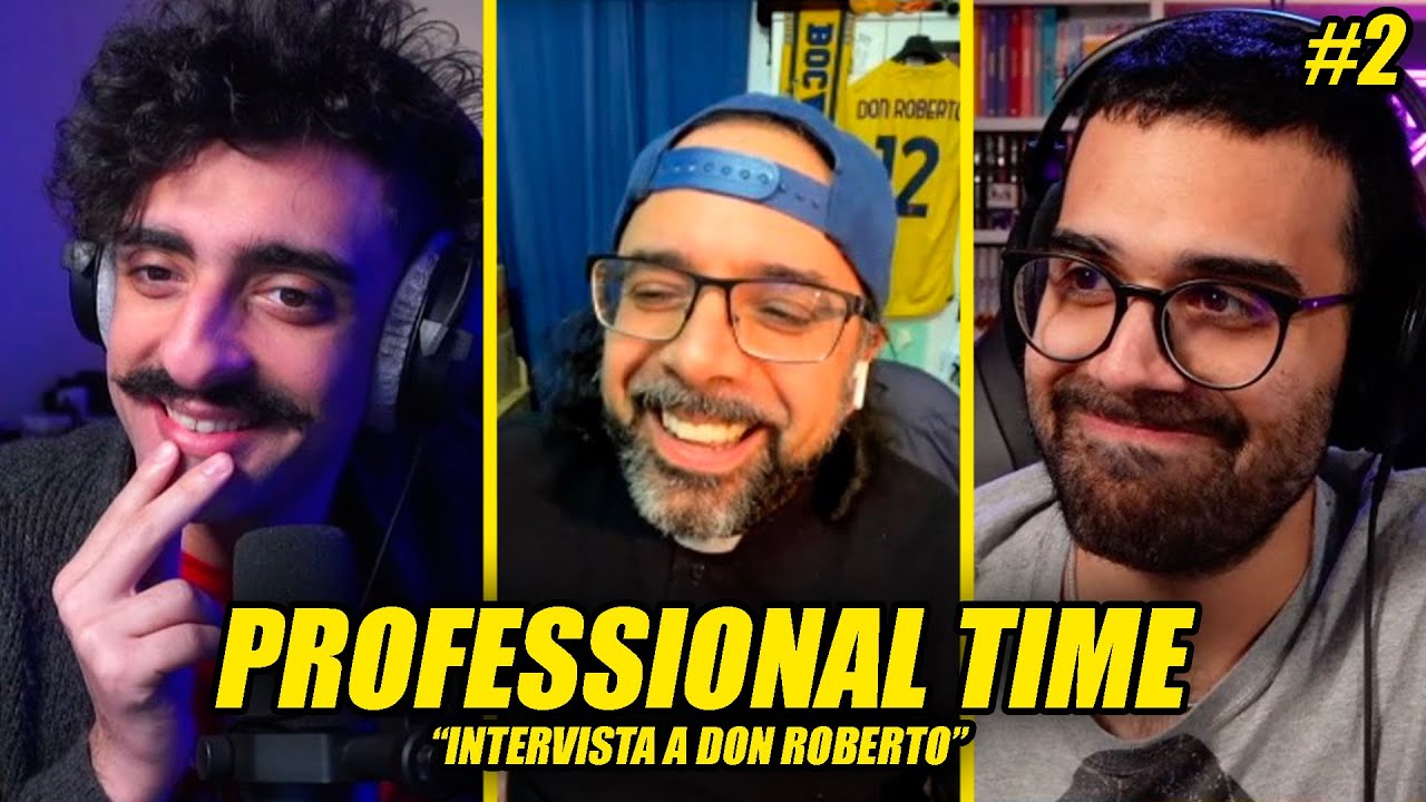 Mario Sturniolo e Dario Moccia intervistano Don Roberto! | Professional time #2