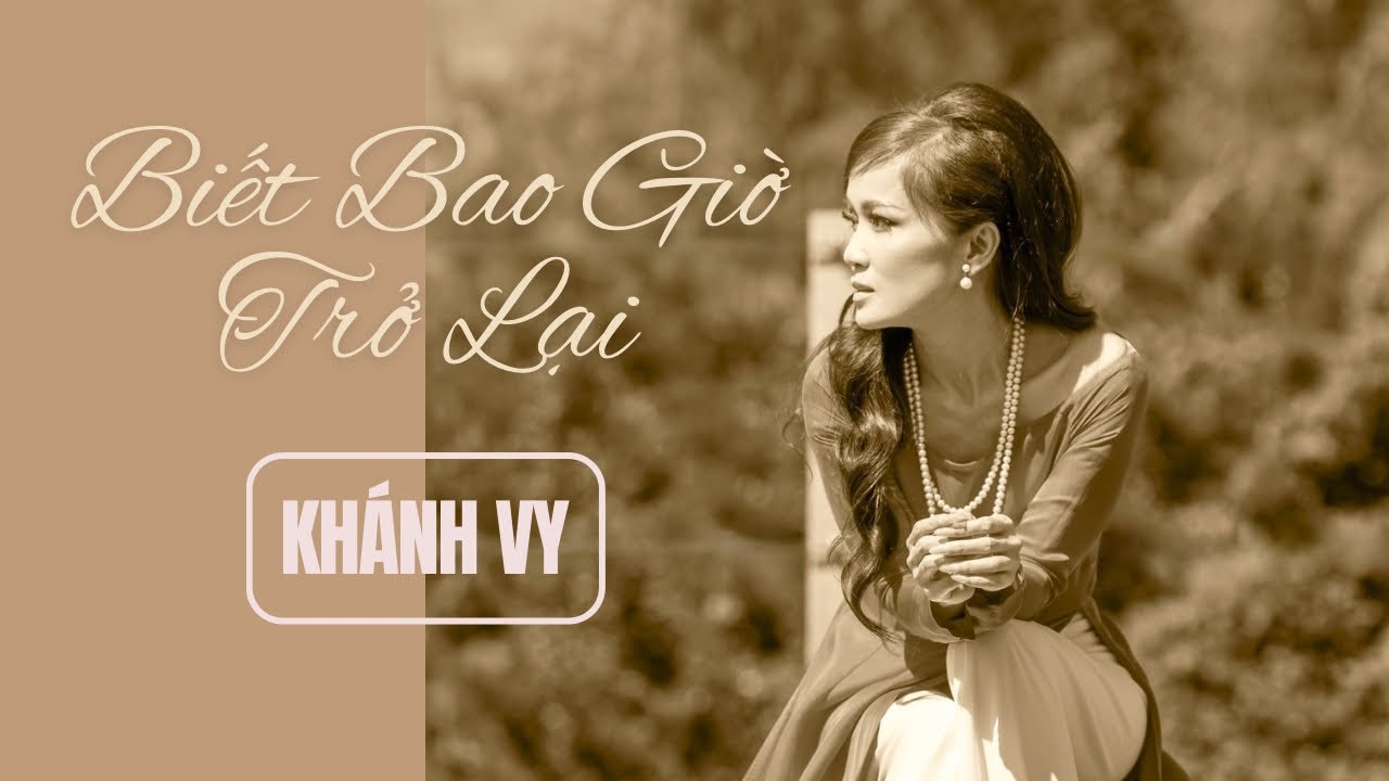 Khánh Vy - Biết Bao Giờ Trở Lại (MV)