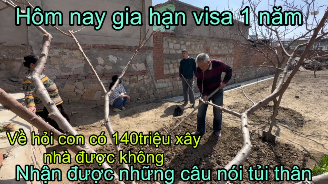 #354🇨🇳gia hạn Visa 1năm về hỏi con có 140triệu xây nhà được không,Nhận được những câu nói tủi thân