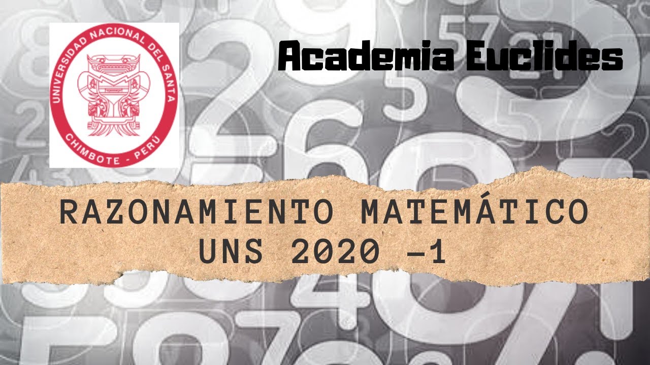 Razonamiento Matemático Examen Admisión UNS 2020 - 1 R.M. ✅ Universidad Nacional del Santa.