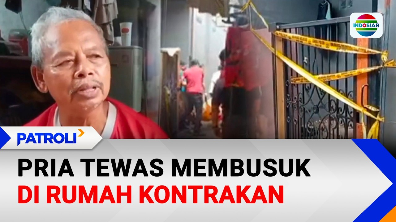 Pria Tewas Membusuk di Rumah Kontrakan | Patroli