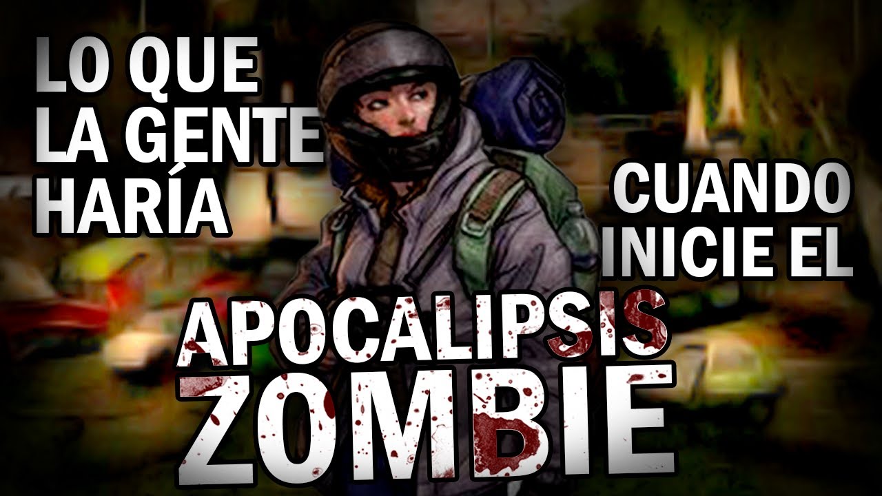 Esto es lo que la gente haría cuando comience el apocalipsis zombie - Parte 6