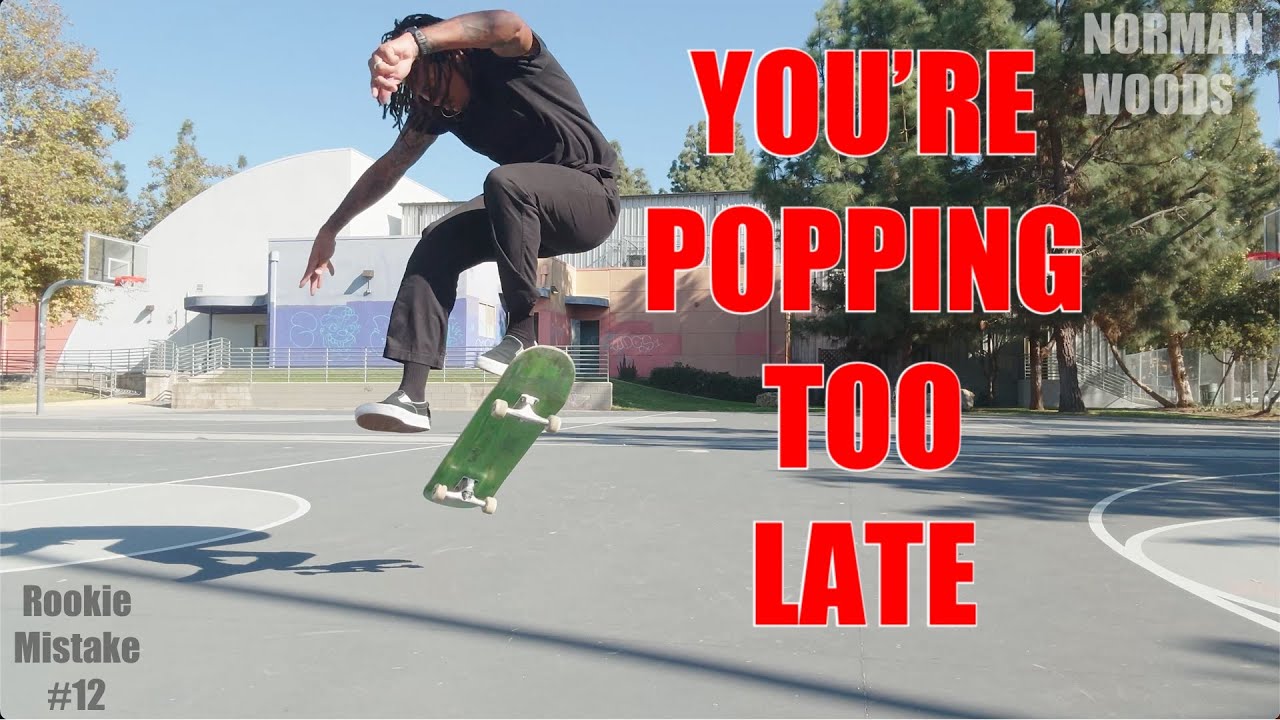 You’re Popping Too Late! Rookie Mistake #12