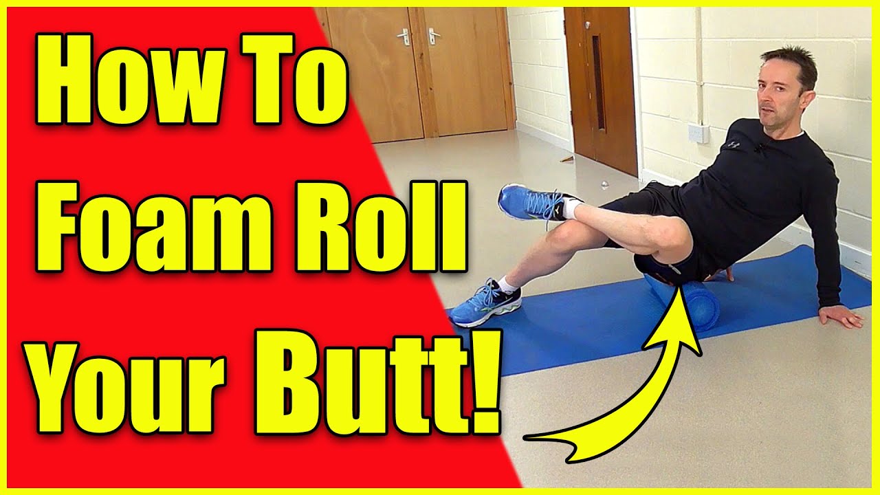 How To Foam Roll Your Butt. Improve Your Running Now!