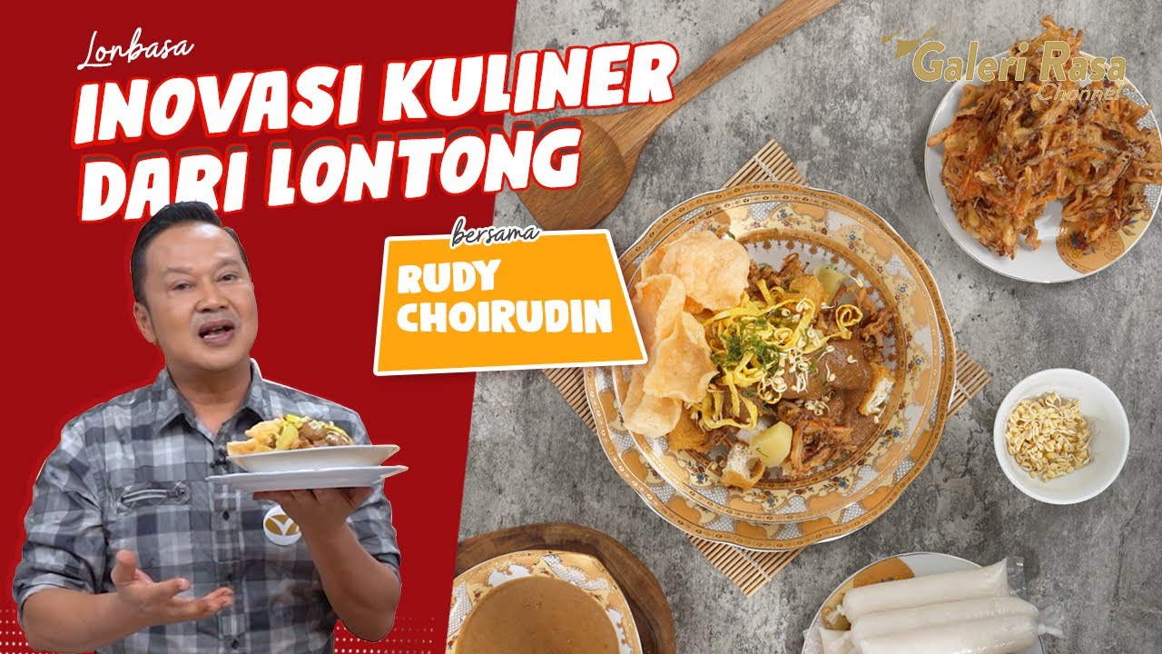 RUDY CHOIRUDIN | INOVASI KULINER DARI LONTONG ~ LONBASA