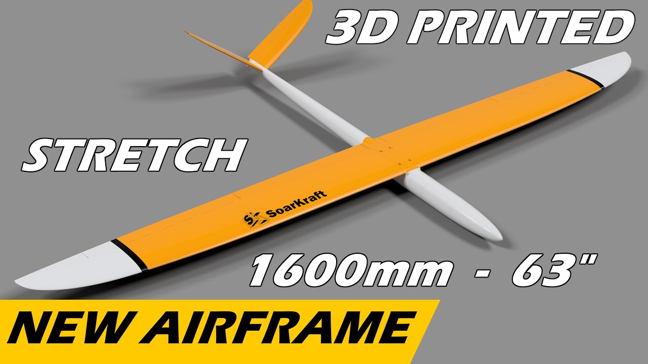 The Stretch 1.6M - New 3D printable airframe from SoarKraft.com