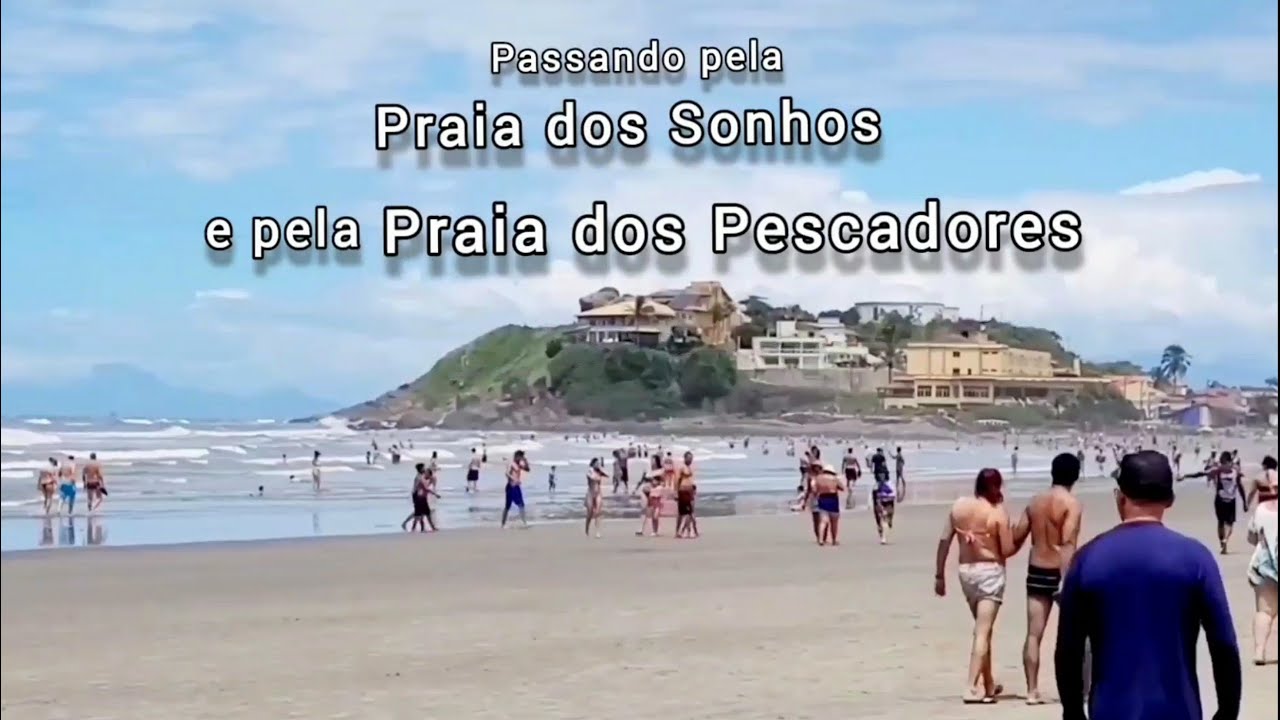 Passando pela Praia dos Sonhos  e pela Praia dos Pescadores