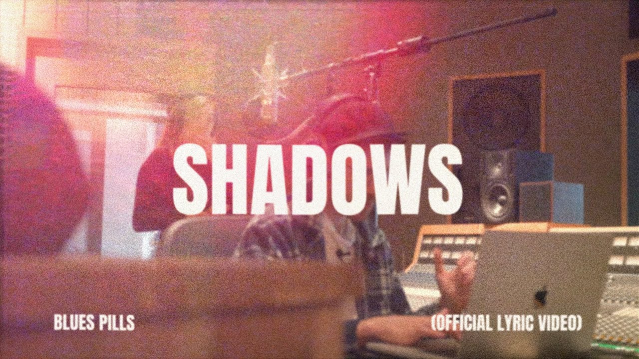 Blues Pills - Shadows (Lyric Video)