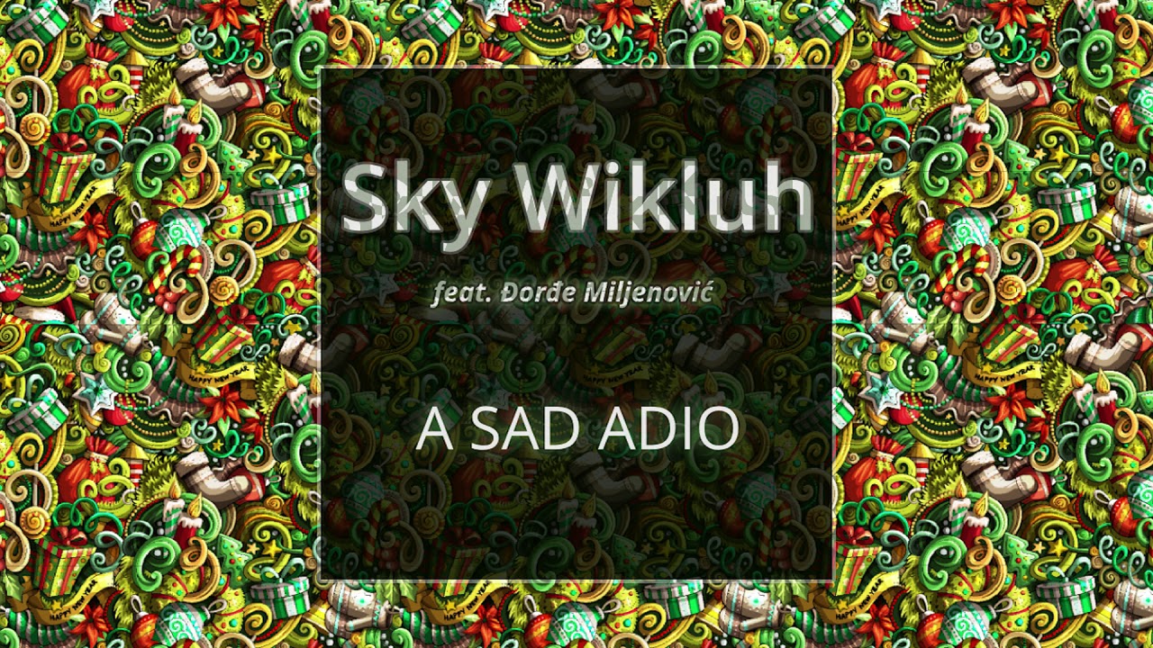 Sky Wikluh feat. Đorđe Miljenović - A sad adio