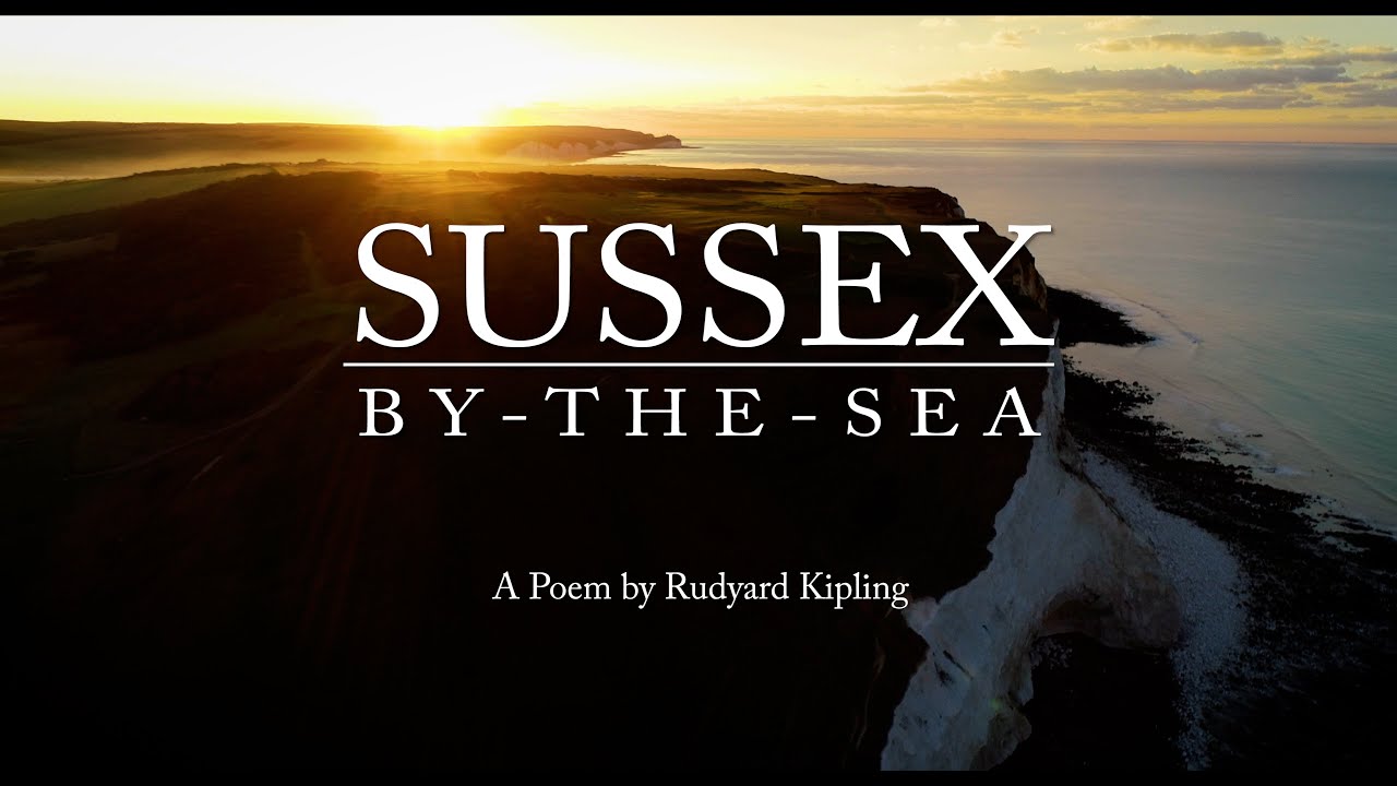 Sussex by-the-Sea (A Poem by Rudyard Kipling) 4K