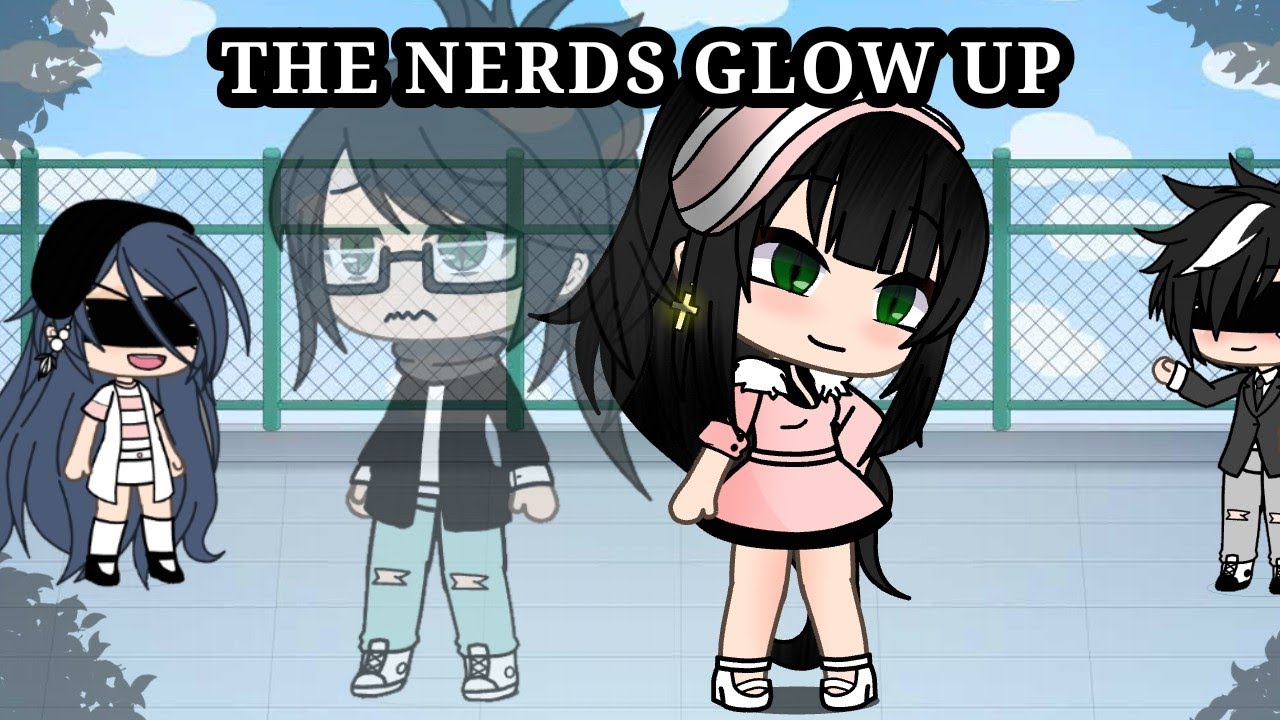 🤓THE NERD'S GLOW UP ✨||gacha life||