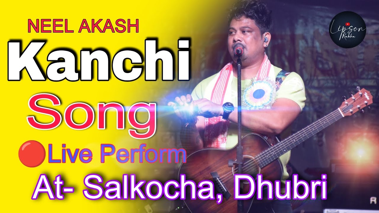 Kanchi By Neel Akash || live performance at Salkocha, Dhubri