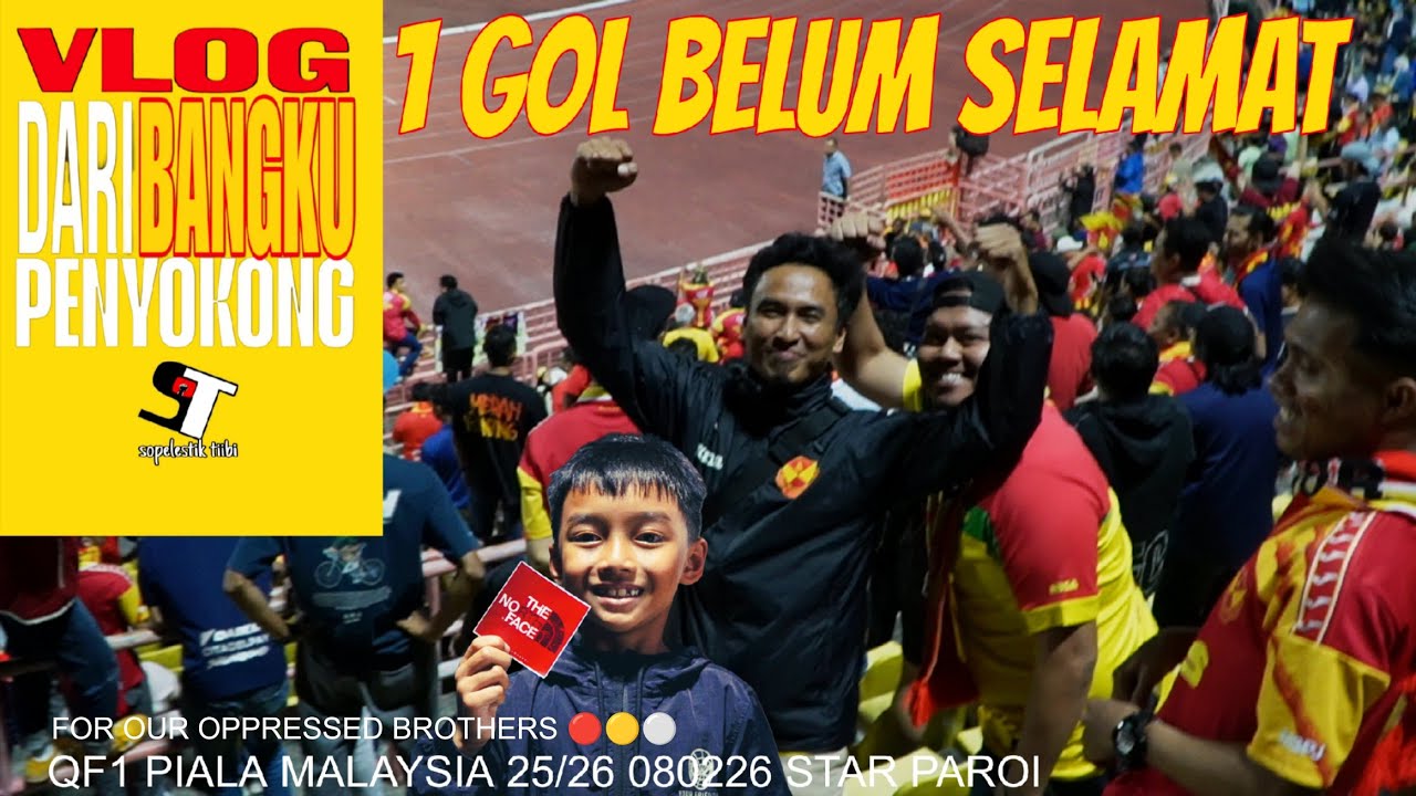 VLOG DARI BANGKU PENYOKONG | SUKU AKHIR 1 MILIK SELANGOR FC | PIALA MALAYSIA 25/26 080226
