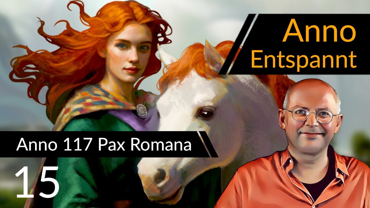 Anno Entspannt! ANNO 117: Pax Romana (15) #Deutsch