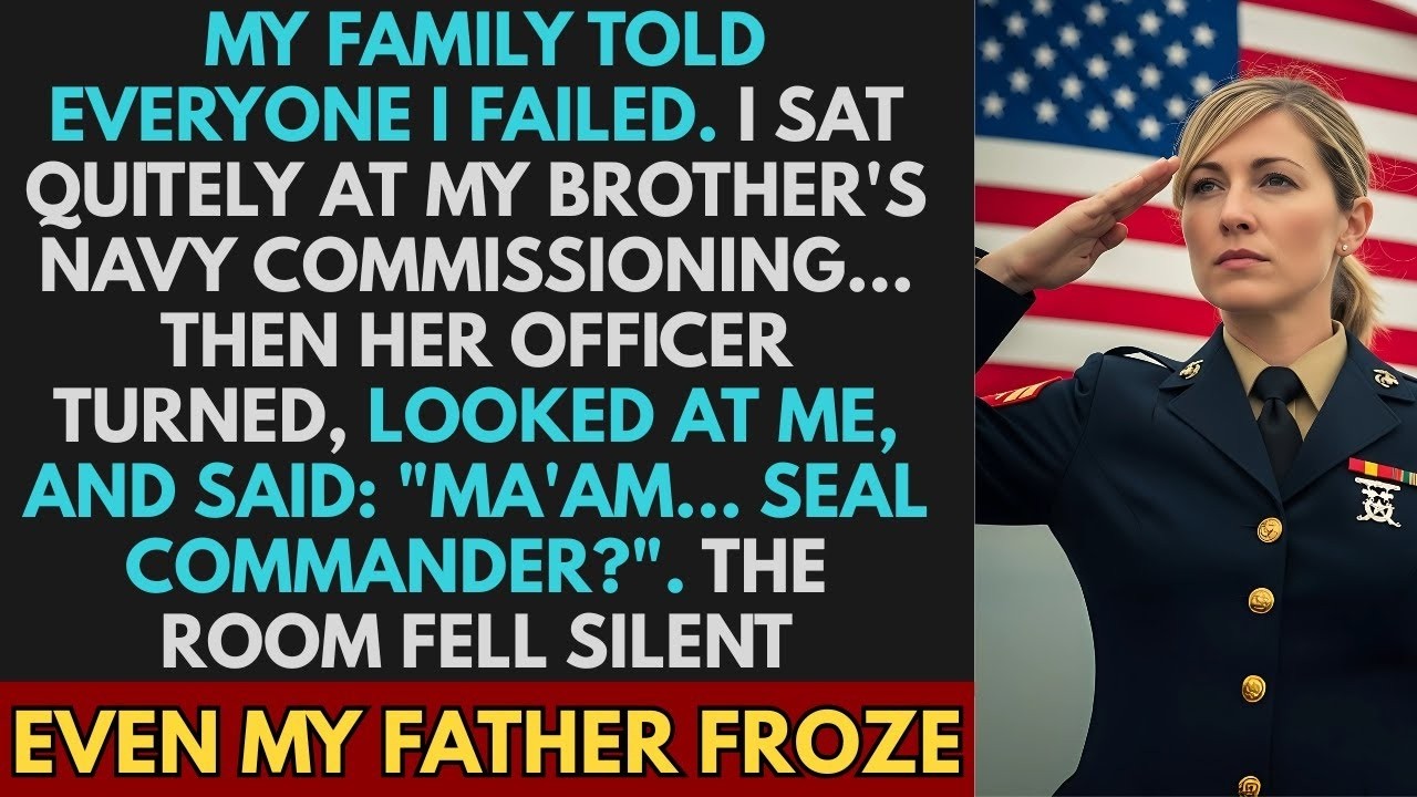 Family Said I Failed—Then Brother’s Officer Looked at Me and Said  “Ma'am SEAL Commander '
