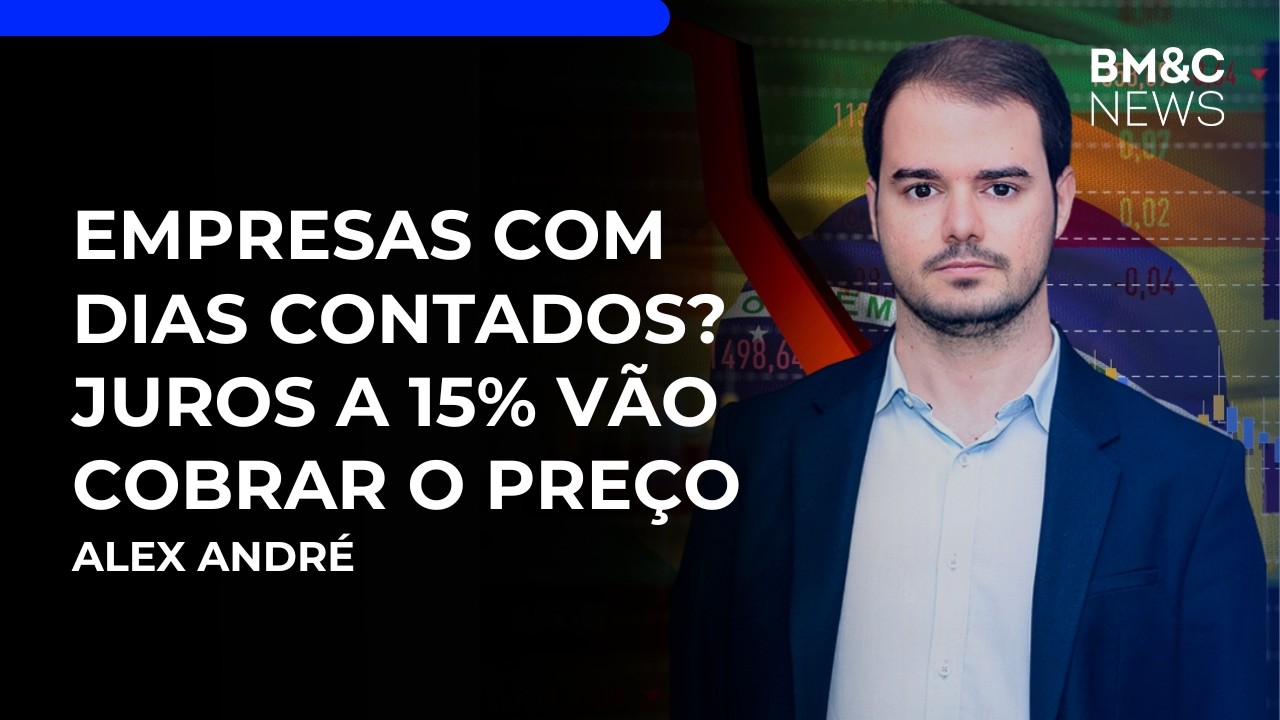 Juros a 15%: o que o Banco Central vai fazer agora? | BM&C NEWS