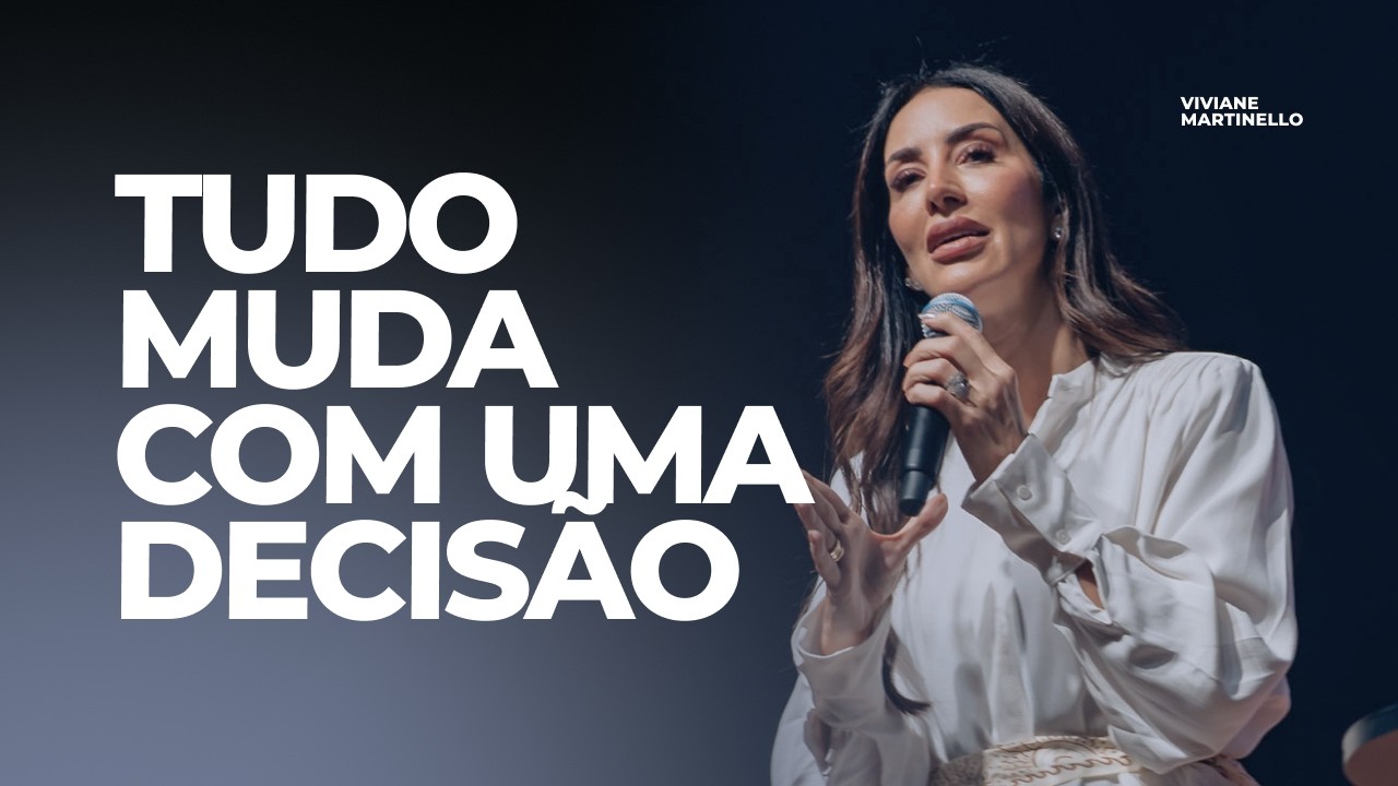 Há decisões que mudam tudo | Pra. Viviane Martinello