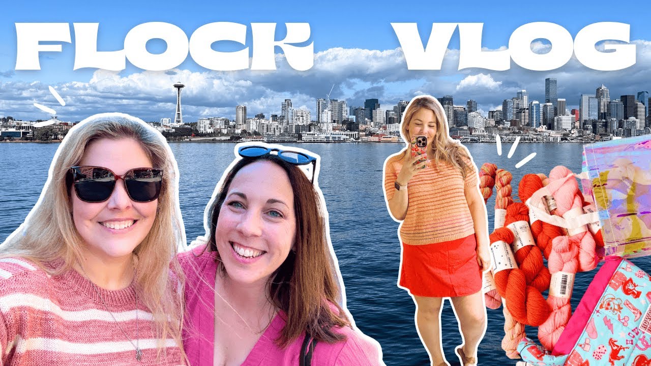 Flock Fiber Festival and 4 Days in Seattle with my BFF