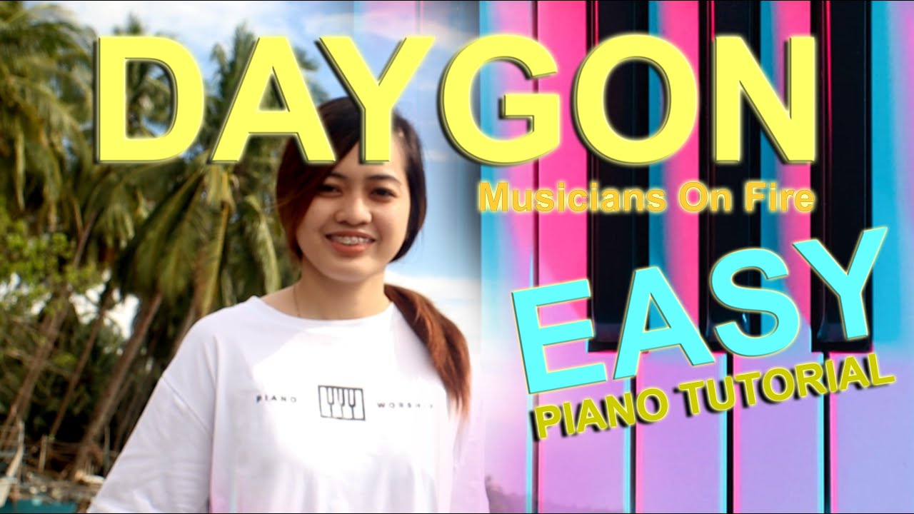 DAYGON (MUSICIANS ON FIRE) | EASY PIANO TUTORIAL | KEY OF D