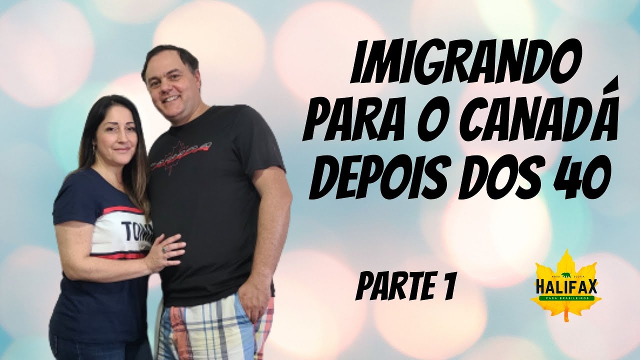 Imigrando depois dos 40 para Halifax - Canadá (Parte 1)