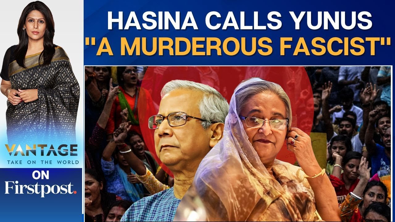Bangladesh's Former PM Sheikh Hasina Calls Yunus a “Murderous Fascist” | Vantage With Palki Sharma