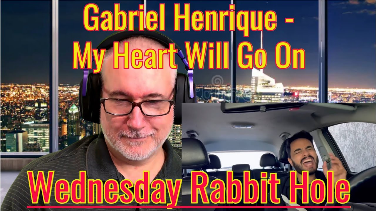 Wednesday Rabbit Hole - My Heart Will Go On (Gabriel Henrique in his car!)