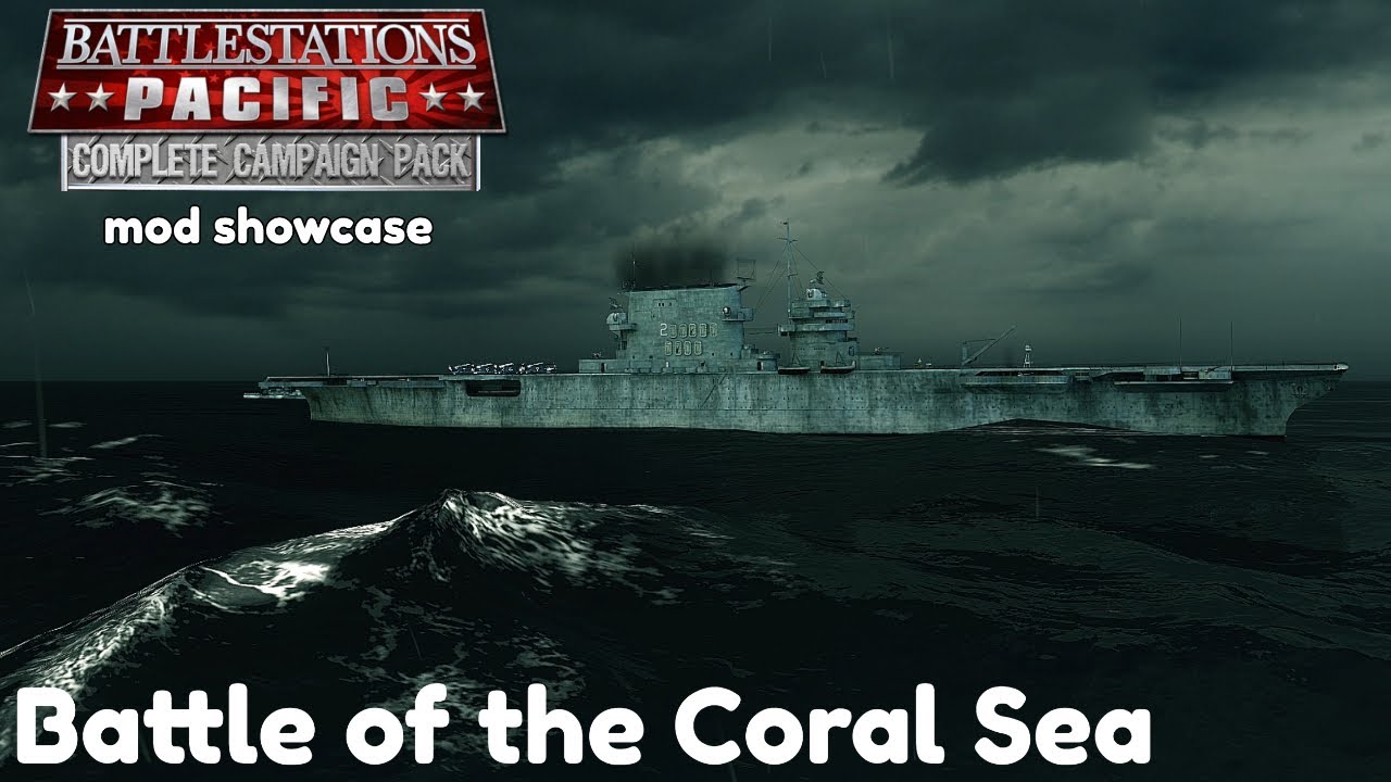 Battlestations Pacific: Complete Campaign Pack Mod showcase - Battle Of The Coral Sea