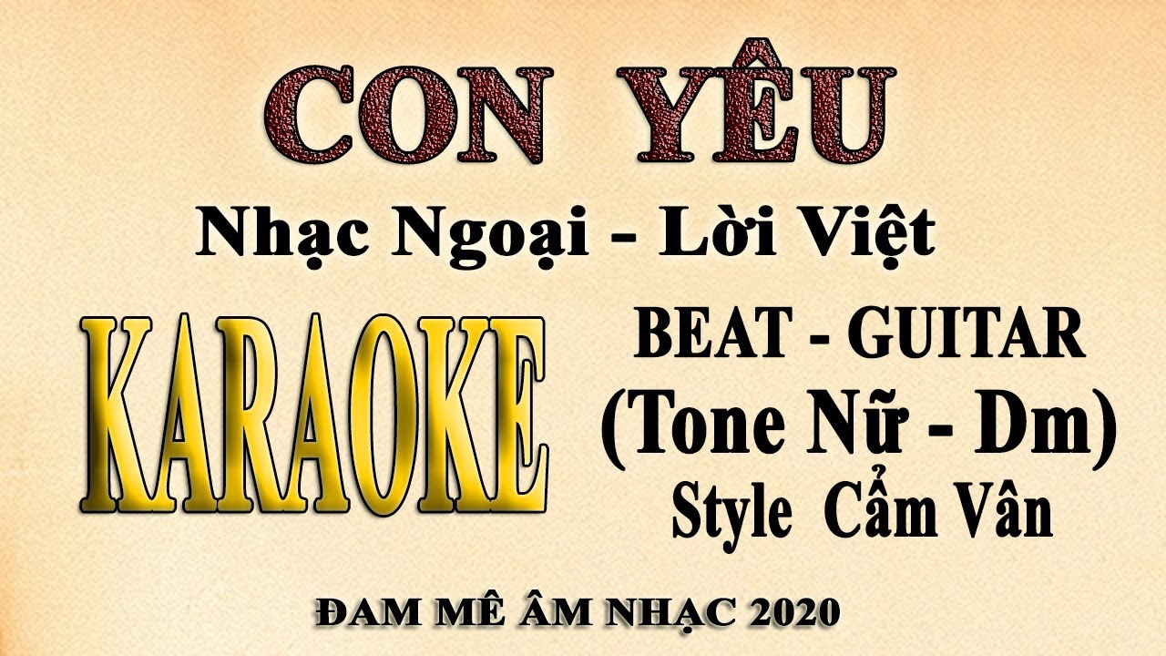 Karaoke CON Y&Ecirc;U Guitar Tone Nữ (Cẩm V&acirc;n)