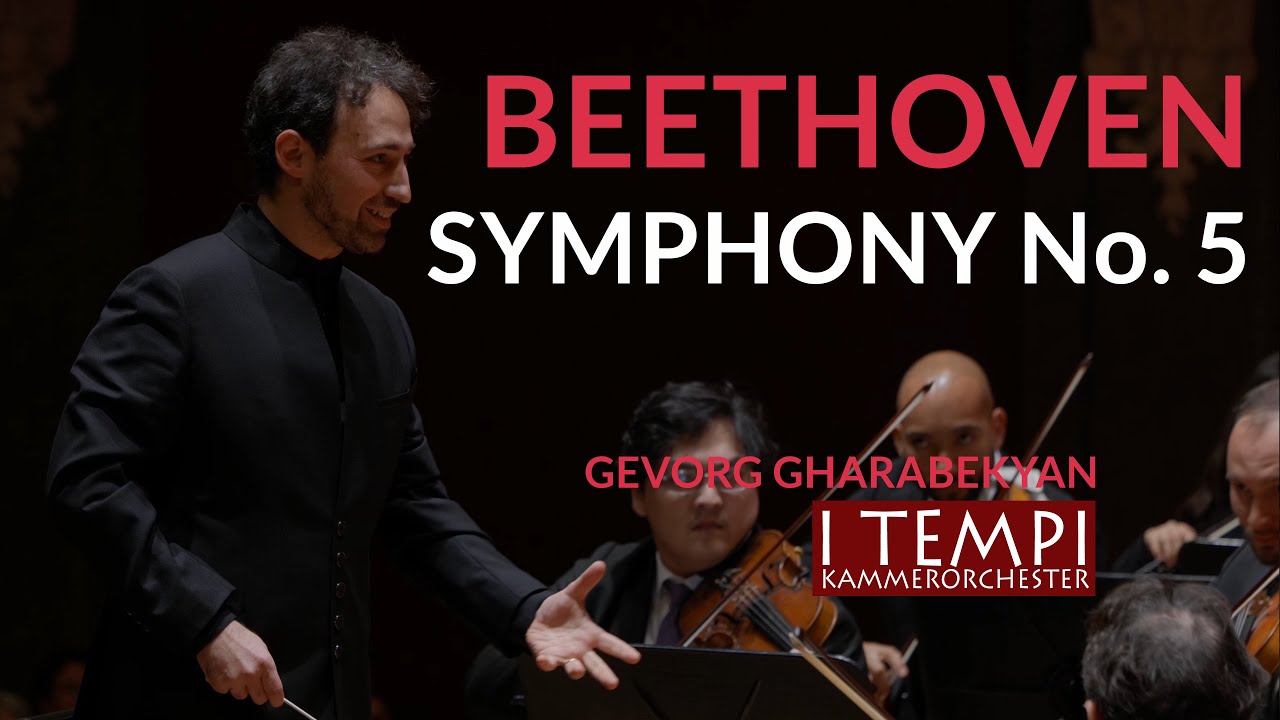 Beethoven Symphony No. 5 - I TEMPI - Gevorg Gharabekyan