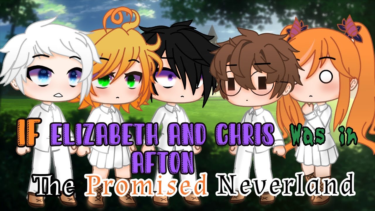 If Elizabeth and Chris Afton was in The Promised Neverland | Part 1 | 21k Subs Special | Itz Nikoy