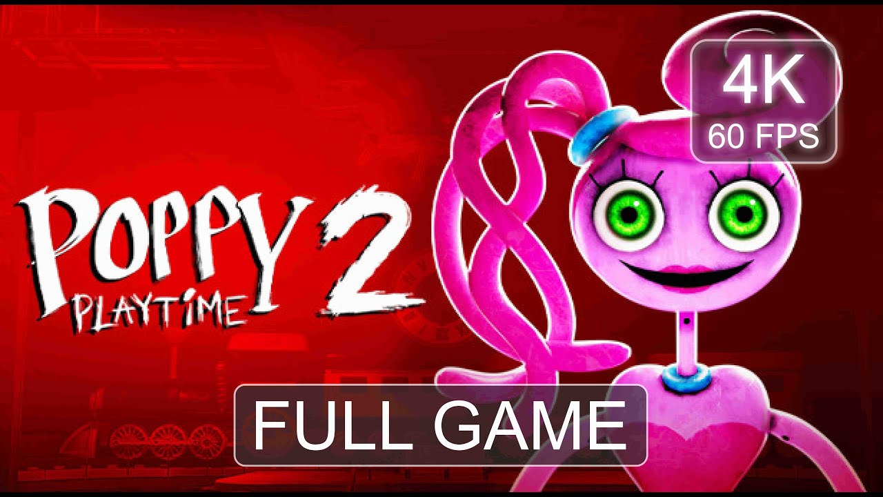 Poppy Playtime - Chapter 2 [Full Game] | Gameplay Walkthrough | No Commentary | 4K 60 FPS - PC