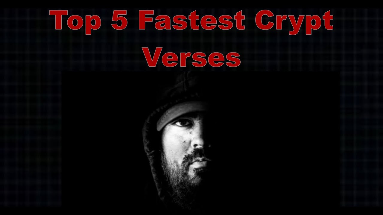 Top 5 Fastest Crypt Verses
