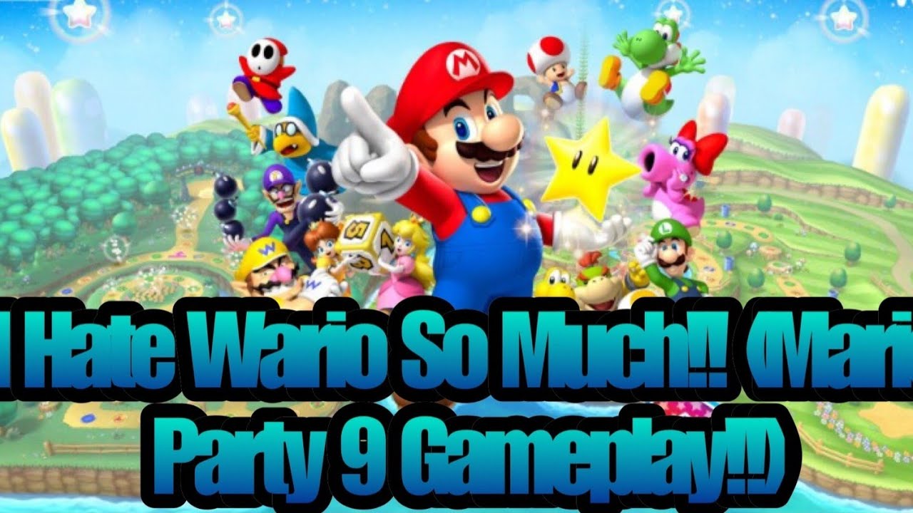 I HATE WARIO SO MUCH! [MARIO PARTY 9] GAMEPLAY