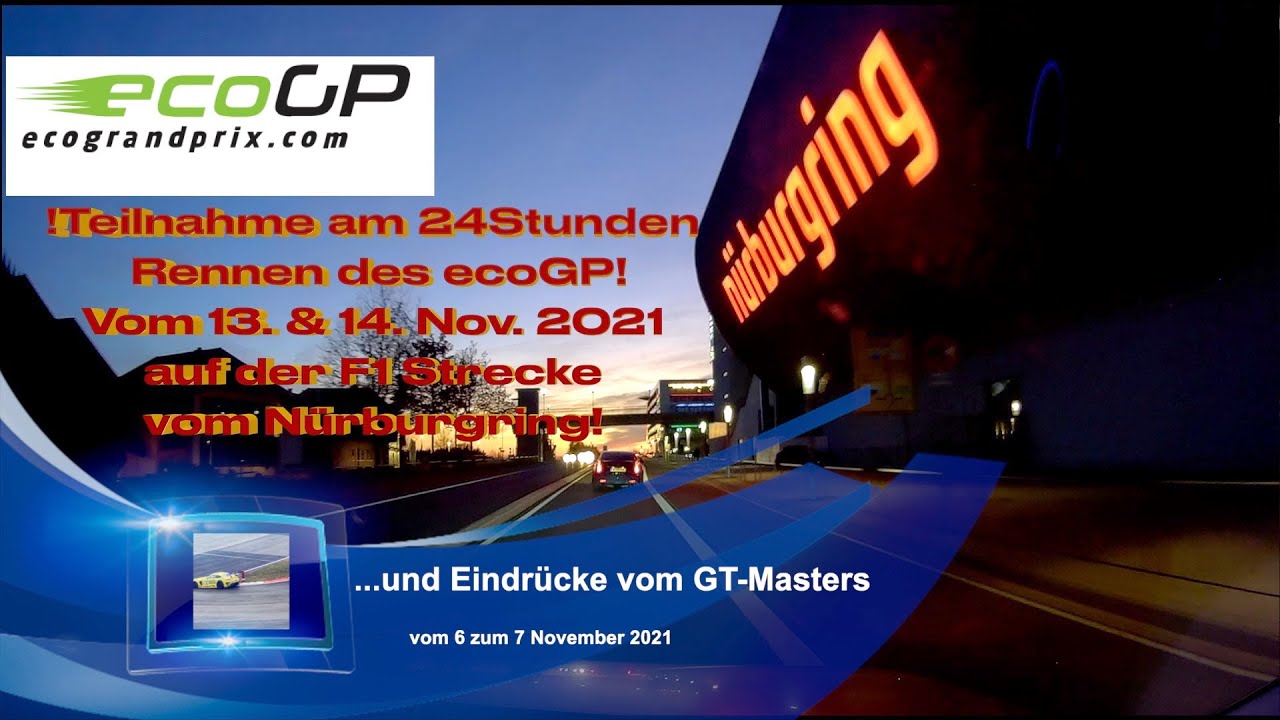 ecoGP 24 Stundenrennen Nürburgring 2021 mit eigener Teilnahme und Einblicke in's GT Masters.