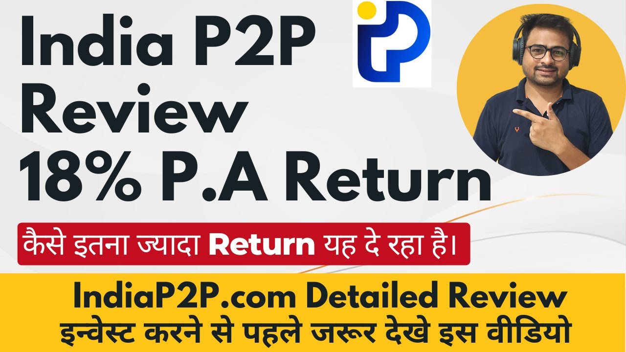 India P2P Review | India P2P Invest Lending App | P2P Lending Platform in India