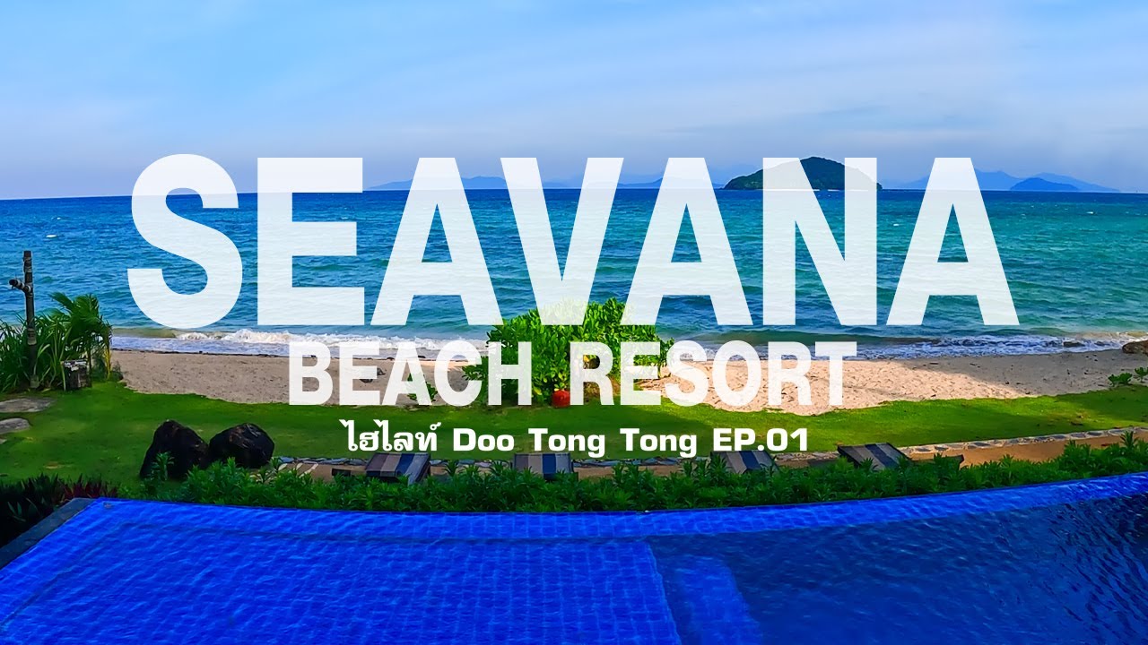 Seavana Beach Resort Koh Mak. Trat Province, Thailand - Highlight DooTongTong EP.01