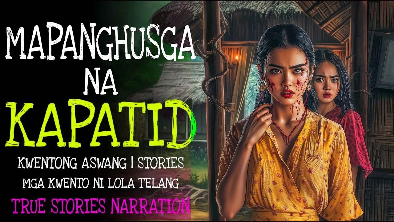 MAPANGHUSGA NA KAPATID _ Kulam True Story