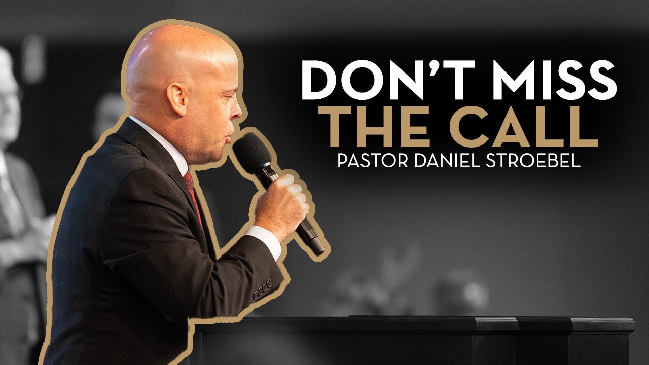 Don't Miss the Call | Pastor Daniel Stroebel