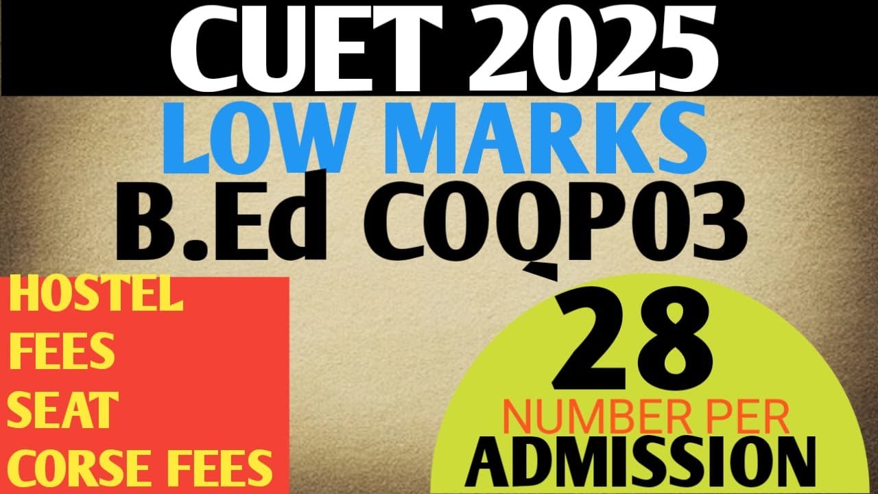 CUET 2025 LOW CUT OFF UNIVERSITY HOSTEL FEE CORSE FEE ADMISSION COUNSELLING PROCESS